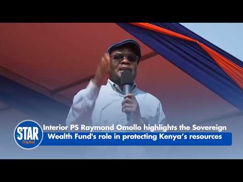 PS Raymond Omollo highlights the Sovereign Wealth Fund's role in protecting Kenya’s resources