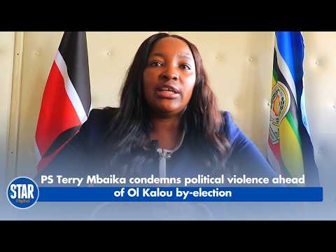 PS Terry Mbaika condemns political violence ahead of Ol Kalou by election