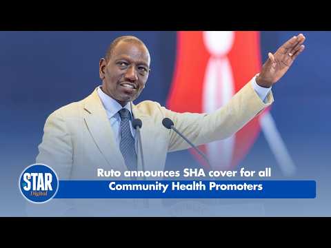 Ruto announces SHA cover for all Community Health Promoters