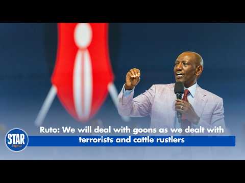Ruto: We will deal with goons as we dealt with terrorists and cattle rustlers