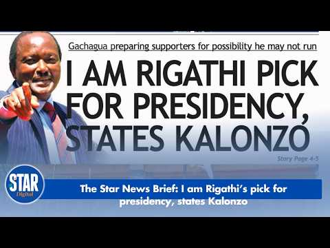 The Star News Brief: I am Rigathi’s pick for presidency, states Kalonzo