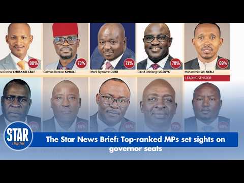 The Star News Brief: Top-ranked MPs set sights on governor seats