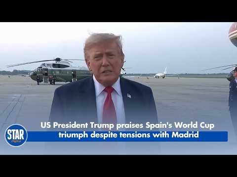 US President Trump praises Spain's World Cup triumph despite tensions with Madrid